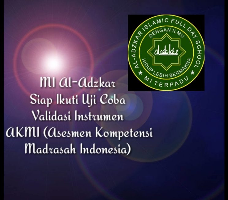 MI Al-Adzkar Lolos Seleksi Validasi AKMI Tingkat Provinsi serta Siap Ikuti Uji Coba Validasi Instrumen AKMI